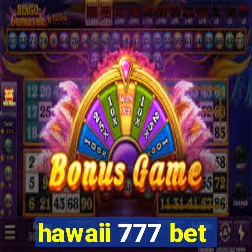 hawaii 777 bet
